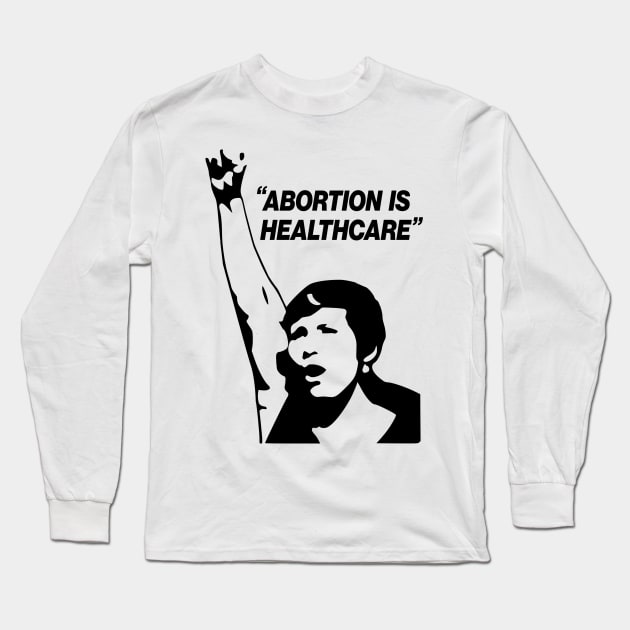 Abortion Is Healthcare Long Sleeve T-Shirt by Aratack Kinder